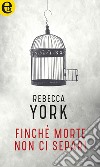 Finché morte non ci separi (eLit): eLit. E-book. Formato EPUB ebook di Rebecca York