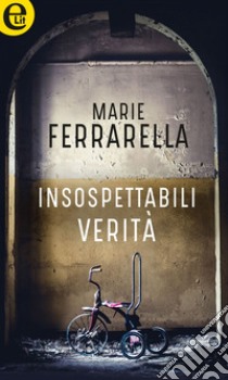 Insospettabili verità (eLit): eLit. E-book. Formato EPUB ebook di Marie Ferrarella