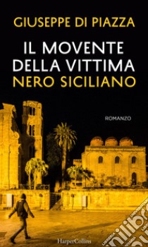 Il movente della vittima. E-book. Formato EPUB ebook di Giuseppe Di Piazza