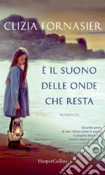 È il suono delle onde che resta. E-book. Formato EPUB ebook