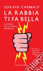 La rabbia ti fa bella. E-book. Formato EPUB ebook