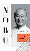 Nobu: l'autobiografia. E-book. Formato EPUB ebook di Nobu Matsuhisa