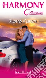 Ritorno d'amore: Harmony Collezione. E-book. Formato EPUB ebook