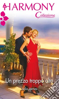 Un prezzo troppo alto: Harmony Collezione. E-book. Formato EPUB ebook