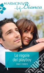 Le regole del playboy: Harmony Bianca. E-book. Formato EPUB ebook