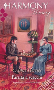 Partita a scacchi: Harmony History. E-book. Formato EPUB ebook di Anne Herries