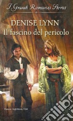 Il fascino del pericolo: I Grandi Romanzi Storici. E-book. Formato EPUB ebook