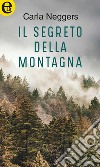 Il segreto della montagna (eLit): eLit. E-book. Formato EPUB ebook di Carla Neggers