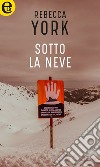 Sotto la neve (eLit): eLit. E-book. Formato EPUB ebook di Rebecca York