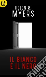 Il bianco e il nero (eLit): eLit. E-book. Formato EPUB ebook