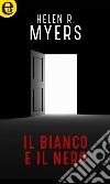 Il bianco e il nero (eLit): eLit. E-book. Formato EPUB ebook di Helen R. Myers