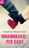 Innamorarsi... per caso (eLit): eLit. E-book. Formato EPUB ebook