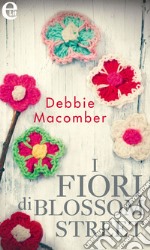 I fiori di Blossom Street (eLit): eLit. E-book. Formato EPUB ebook