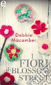I fiori di Blossom Street (eLit): eLit. E-book. Formato EPUB ebook di Debbie Macomber