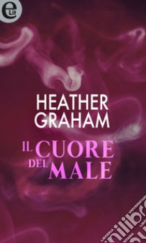 Il cuore del male (eLit): eLit. E-book. Formato EPUB ebook di Heather Graham