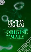 L'origine del male (eLit): eLit. E-book. Formato EPUB ebook di Heather Graham