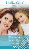 Una madre per mia figlia: Harmony Bianca. E-book. Formato EPUB ebook di Amy Ruttan