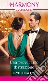 Una provocante distrazione: Harmony Collezione. E-book. Formato EPUB ebook