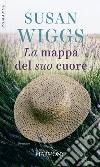 La mappa del suo cuore: Harmony Romance. E-book. Formato EPUB ebook di Susan Wiggs