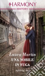 Una nobile in fuga: Harmony History. E-book. Formato EPUB ebook