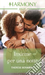 Insieme per una notte: Harmony Jolly. E-book. Formato EPUB ebook