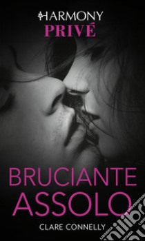 Bruciante assolo: Harmony Privé. E-book. Formato EPUB ebook di Clare Connelly