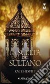 La scelta del sultano: Harmony My Dream. E-book. Formato EPUB ebook di Kate Hewitt