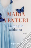 La moglie addosso. E-book. Formato EPUB ebook di Maria Venturi