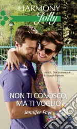 Non ti conosco, ma ti voglio: Harmony Jolly. E-book. Formato EPUB ebook