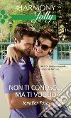 Non ti conosco, ma ti voglio: Harmony Jolly. E-book. Formato EPUB ebook di Jennifer Faye