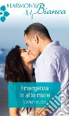 Emergenza in alto mare: Harmony Bianca. E-book. Formato EPUB ebook