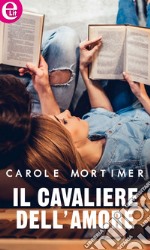 Il cavaliere dell'amore (eLit): eLit. E-book. Formato EPUB ebook