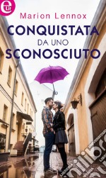 Conquistata da uno sconosciuto (eLit): eLit. E-book. Formato EPUB ebook