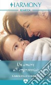 Un amore all'improvviso: Harmony Bianca. E-book. Formato EPUB ebook di Caroline Anderson