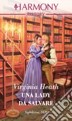 Una lady da salvare: Harmony History. E-book. Formato EPUB ebook