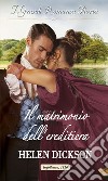 Il matrimonio dell'ereditiera: I Grandi Romanzi Storici. E-book. Formato EPUB ebook di Helen Dickson