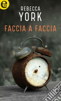 Faccia a faccia (eLit): eLit. E-book. Formato EPUB ebook di Rebecca York