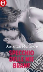 Specchio delle mie brame (eLit). E-book. Formato EPUB ebook