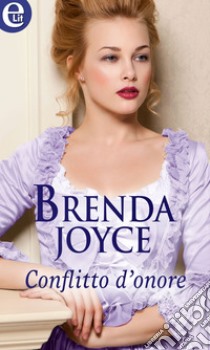 Conflitto d'onore (eLit): eLit. E-book. Formato EPUB ebook di Brenda Joyce