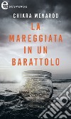 La mareggiata in un barattolo (eLit): eLit. E-book. Formato EPUB ebook di Chiara Menardo