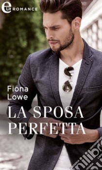 La sposa perfetta (eLit): eLit. E-book. Formato EPUB ebook di Fiona Lowe