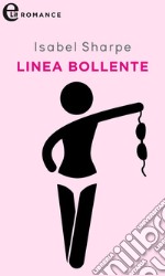 Linea bollente (eLit): eLit. E-book. Formato EPUB ebook