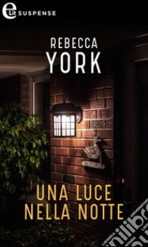 Una luce nella notte (eLit): eLit. E-book. Formato EPUB ebook di Rebecca York