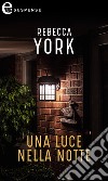 Una luce nella notte (eLit): eLit. E-book. Formato EPUB ebook di Rebecca York