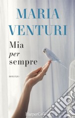 Mia per sempre. E-book. Formato EPUB ebook