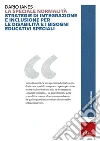 La speciale normalità. Strategie di integrazione e inclusione per le disabilità e i bisogni educativi speciali. E-book. Formato EPUB ebook di Dario Ianes