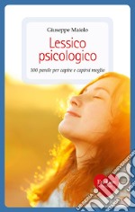 Lessico psicologico. 100 parole per capire e capirsi meglio. E-book. Formato EPUB