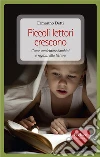 Piccoli lettori crescono. Come avvicinare bambini e ragazzi alla lettura. E-book. Formato EPUB ebook di Ermanno Detti