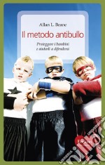 Il metodo antibullo. Proteggere i bambini e aiutarli a difendersi. E-book. Formato EPUB ebook