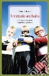 Il metodo antibullo. Proteggere i bambini e aiutarli a difendersi. E-book. Formato EPUB ebook